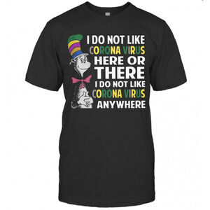 Dr Seuss I Do Not Like Corona Virus HereT-Shirt
